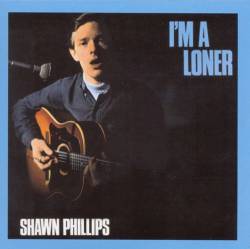 Shawn Phillips : I'm a Loner - Favourites Things